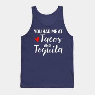 You Had Me At Tacos And Tequila Tank Top